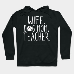 Wife Dog Mom Teacher T Shirt Dog Lover Gift Mothers Day Hoodie